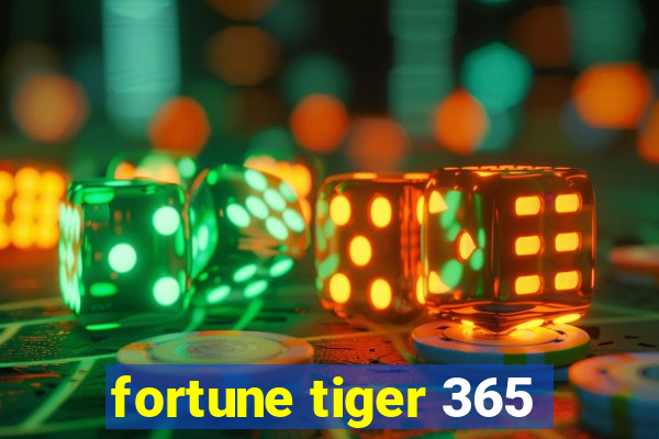 fortune tiger 365